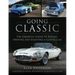 Going Classic: The Essential Guide to Buying, Owning and Enjoying a Classic Car