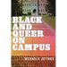 Black and Queer on Campus