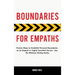 Boundaries for Empaths: Proven Ways to Establish Personal Boundaries as an Empath or Highly Sensitive Person - Say No Without Feeling Guilty
