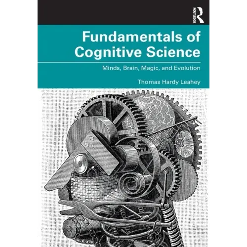 Fundamentals of Cognitive Science: Minds, Brain, Magic, and Evolution