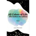 All Colors of Life: Alle Farben des Lebens