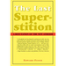 The Last Superstition: A Refutation of the New Atheism