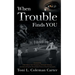 When Trouble Finds You: Overcoming Child Abuse, Teen Pregnancy, Domestic Violence, and Discovering the Remarkable Power of the Human Spirit