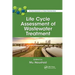 Life Cycle Assessment of Wastewater Treatment
