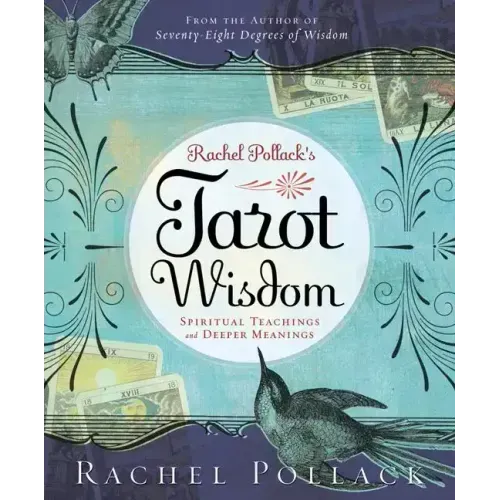 Rachel Pollack's Tarot Wisdom: Spiritual Teachings and Deeper Meanings