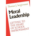 Moral Leadership: Getting to the Heart of School Improvement