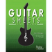 Guitar Sheets Scale Chart Paper: Over 100 pages of Blank Chord Chart Paper, TAB + Staff Paper, & more