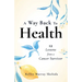 A Way Back to Health: 12 Lessons from a Cancer Survivor
