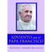 Adviento Con El Papa Francisco: Reflexiones Y Oraciones Para Cada Día
