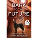Bark to the Future: A Chet & Bernie Mystery