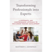 Transforming Professionals into Experts: A Systematic and Comprehensive Approach to Mid-Career Teacher Development