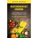 Mediterranean Diet Cookbook: The Essential Beginners Guide For Men And Women To Weight Loss And Lower Your Blood Pressure And Improve Your Health (