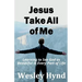 Jesus Take All of Me: Learning to See God as Beautiful in Every Part of Life
