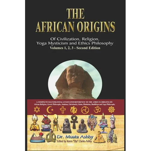 The African origins of civilization, religion, yoga mystical spirituality, ethics philosophy and a history of Egyptian yoga