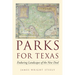 Parks for Texas: Enduring Landscapes of the New Deal