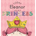 Today Eleanor Will Be a Princess