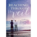 Reaching Through The Veil