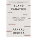 Bland Fanatics: Liberals, Race, and Empire