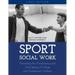 Sport Social Work: Promoting the Functioning and Well-being of College and Professional Athletes