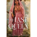 The Last Queen: A Novel of Courage and Resistance