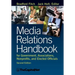 Media Relations Handbook for Government, Associations, Nonprofits, and Elected Officials, 2e