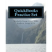 QuickBooks Practice Set: QuickBooks Experience using Realistic Transactions for Accounting, Bookkeeping, CPAs, ProAdvisors, Small Business Owne
