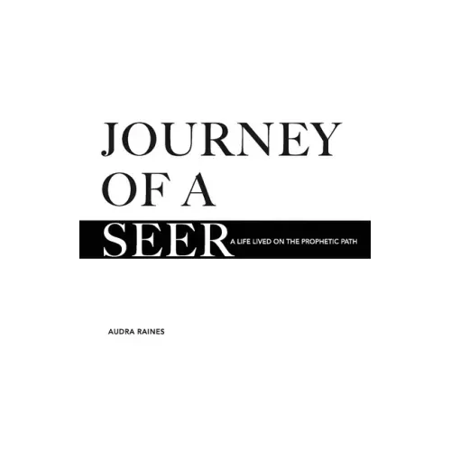 Journey of a Seer: A Life Lived on the Prophetic Path