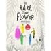 The Rare, Tiny Flower: (Picture Books about Peace, Kindness Kids Books)