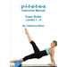p-i-l-a-t-e-s Instructor Manual Foam Roller - Levels 1 - 5