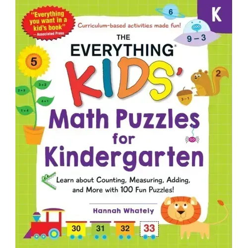 The Everything Kids' Math Puzzles for Kindergarten: Learn about Counting, Measuring, Adding, and More with 100 Fun Puzzles!
