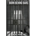Born Behind Bars