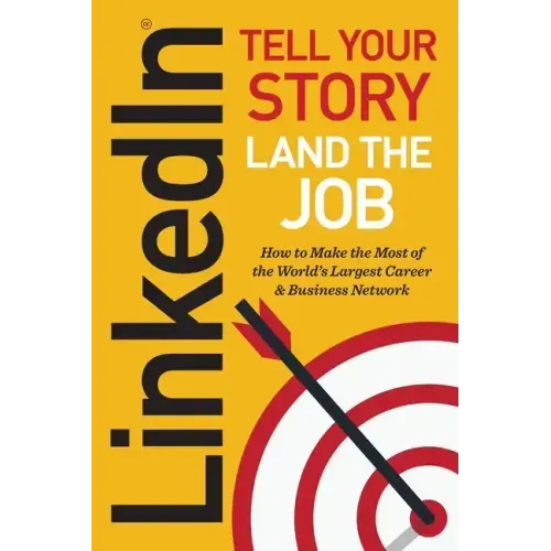 Linkedin: Tell Your Story, Land the Job