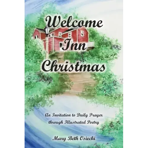 Welcome Inn Christmas: An Invitation to Prayer through Illustrated Poetry