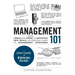 Management 101: From Hiring and Firing to Imparting New Skills, an Essential Guide to Management Strategies