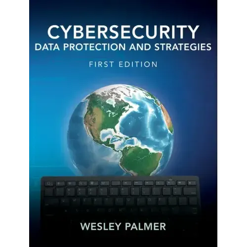 Cybersecurity - Data Protection and Strategies: First Edition