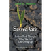 Sacred Grit: Faith to Push Through When You Feel Like Giving Up