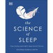 The Science of Sleep: Stop Chasing a Good Night's Sleep and Let It Find You