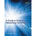 A Guide to Enterprise Networking Technology: Volume 1