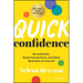Quick Confidence: Be Authentic, Boost Connections, and Make Bold Bets on Yourself