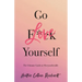 Go Love Yourself: The Ultimate Guide to #liveyourbestlife