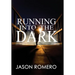 Running into the Dark: a blind man's record-setting run across America