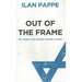 Out Of The Frame: The Struggle for Academic Freedom in Israel
