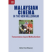 Malaysian Cinema in the New Millennium: Transcendence beyond Multiculturalism