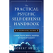 The Practical Psychic Self-Defense Handbook: A Survival Guide