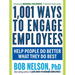 1,001 Ways to Engage Employees: Help People Do Better What They Do Best