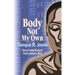 Body Not My Own