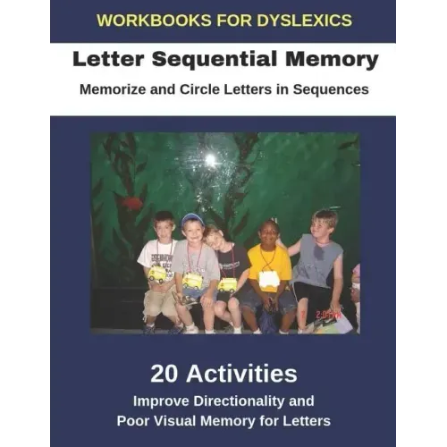 Workbooks for Dyslexics - Letter Sequential Memory - Memorize and Circle Letters in Sequences - Improve Directionality and Poor Visual Memory for Lett
