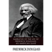 Narrative of the Life of Frederick Douglass, an American Slave