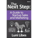 The Next Step: A Startup Guide to Sales & Marketing
