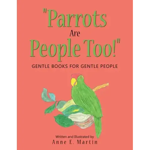 "Parrots Are People Too!": Gentle Books for Gentle People
